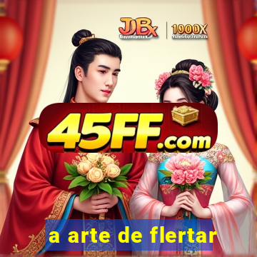 a arte de flertar
